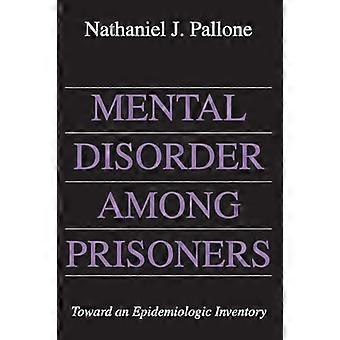 Mental Disorder Among Prisoners Toward an Epidemiologic Inventory