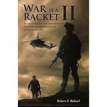 War Is A Racket Ii - Robert F Boland