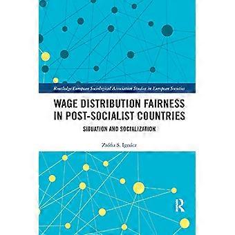 Rättvis lönefördelning i postsocialistiska länder: situation och socialisering (Studier i europeisk sociologi)