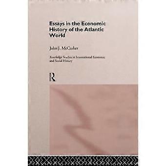 Essays in de economische geschiedenis van de Atlantische wereld (Routledge Studies in Internationale Economische en Sociale Geschiedenis)