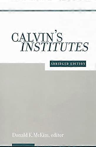 Calvin's Institutes [Abridged]