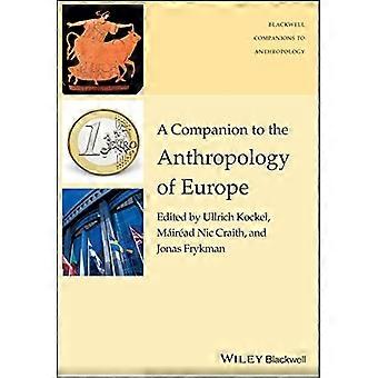 Ein Begleiter zur Anthropologie Europas (Wiley Blackwell Begleiter zur Anthropologie)