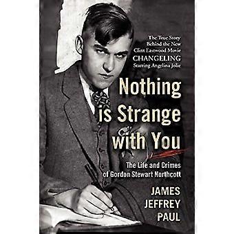 Nothing is Strange with You