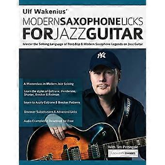 Ulf Wakenius: Meistern Sie die Solosprache von Post-Bop & Modern Saxophon-Legenden auf der Jazzgitarre