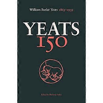 Yeats 150: William Butler Yeats 1865-1939