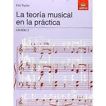 La teoroía musical en la proÝctica Grado 2: Spaanse editie (Music Theory in Practice (ABRSM))