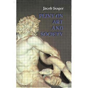 Pliny On Art And Society The Elder Pliny's Chapters On The History Of Art - Jacob Isager - Paperback - English Book - History