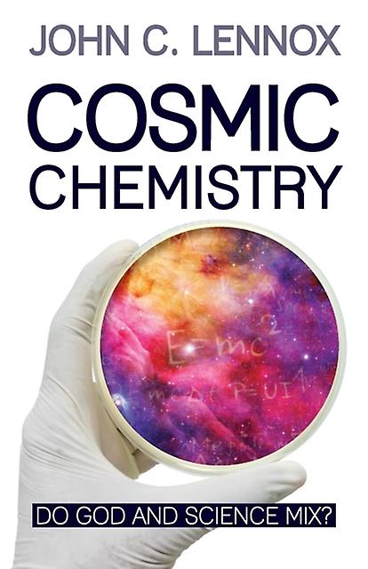Cosmic Chemistry by Professor John C Lennox Paperback