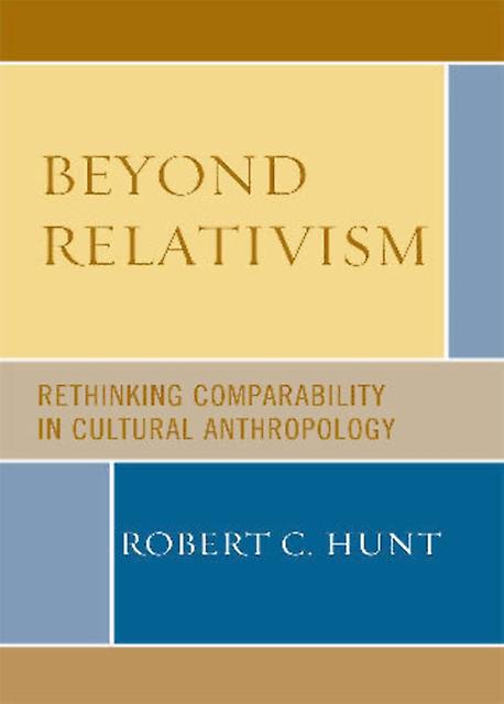 Beyond Relativism by Robert C. Hunt Paperback Book