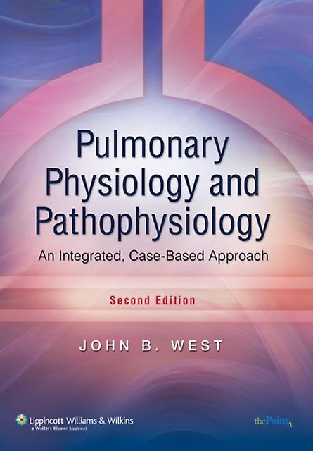 Pulmonary Physiology And Pathophysiology by John B. West Paperback