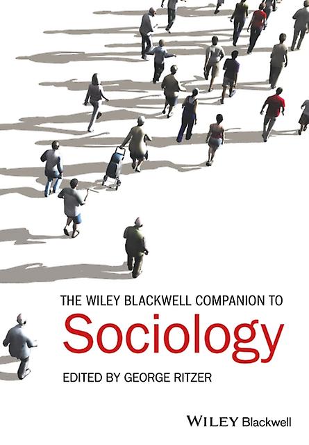 The Wileyblackwell Companion To Sociology by George University of Maryland Ritzer Paperback