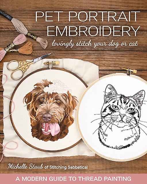 Pet Portrait Embroidery by Michelle Staub Paperback