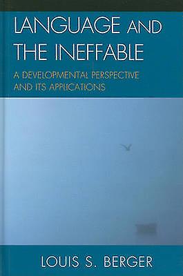 Language And The Ineffable by Louis S. Berger Paperback Book