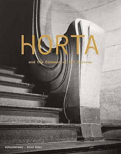 Horta And The Grammar Of Art Nouveau Hardback Book