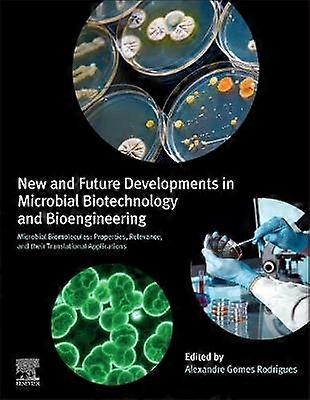 New and Future Developments in Microbial Biotechnology and Bioengineering
