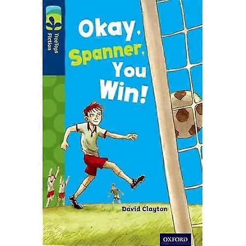 Oxford Reading Tree TreeTops Fiction: Level 14: Okay, Spanner, You Win!