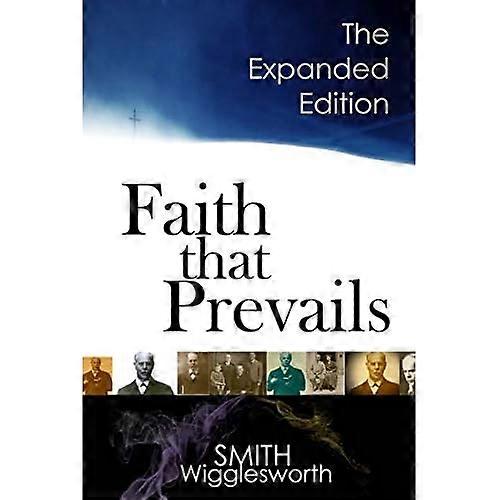 Faith That Prevails: The Expanded Edition