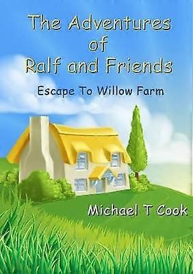The Adventures of Ralf and Friends: Escape to Willow Farm