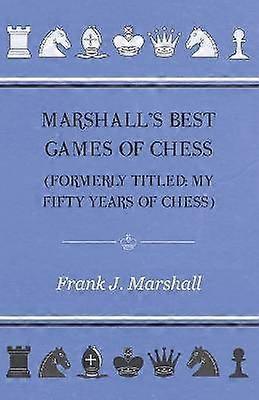 Marshall's Best Games of Chess