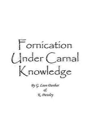 Fornication Under Carnal Knowledge