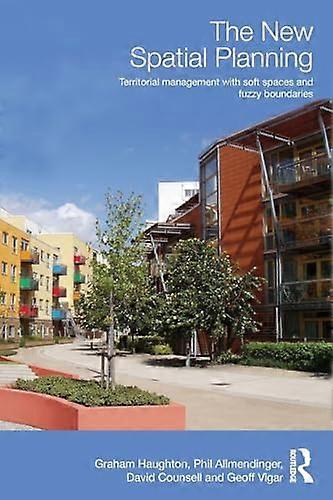 The New Spatial Planning: Territorial Management with Soft Spaces and Fuzzy Boundaries