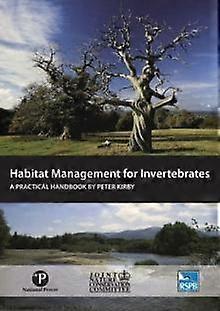 Habitat Management For Invertebrates by Peter Kirby Paperback