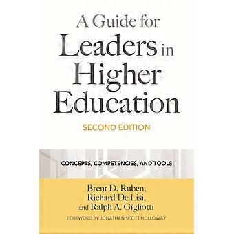 A Guide For Leaders In Higher Education Concepts Competencies And Tools - Brent D. Ruben