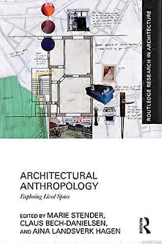 Architectural Anthropology: Exploring Lived Space