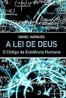 A Lei de Deus O cdigo da existncia humana