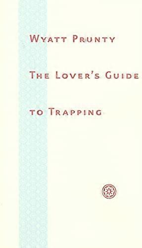The Lovers Guide to Trapping