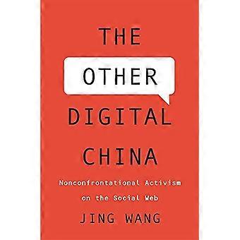 The Other Digital China: Nonconfrontational Activism on the Social Web