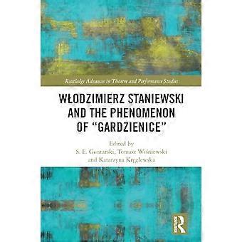 WOdzimierz Staniewski och fenomenet Gardzienice