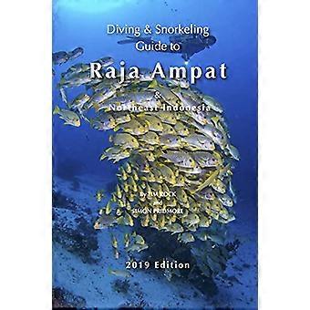 Guida alle immersioni e allo snorkeling a Raja Ampat e al nord-est dell'Indonesia (Guide per le immersioni e lo snorkeling)