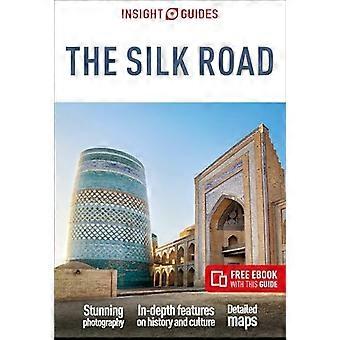Insight Guides The Silk Road: Travel Guide with Free eBook (Insight Guides Main Series)