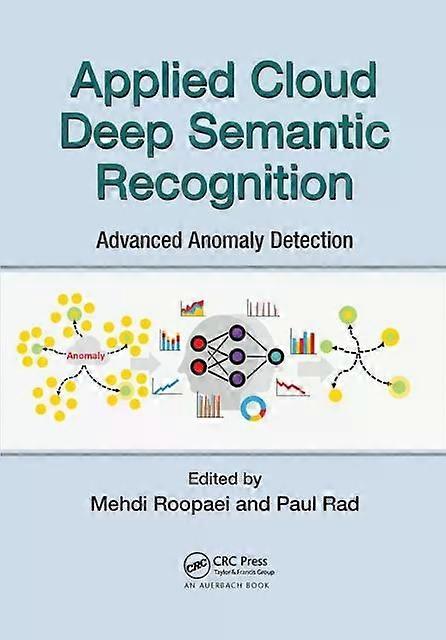 Applied Cloud Deep Semantic Recognition Advanced Anomaly Detection - Taylor & Francis Ltd