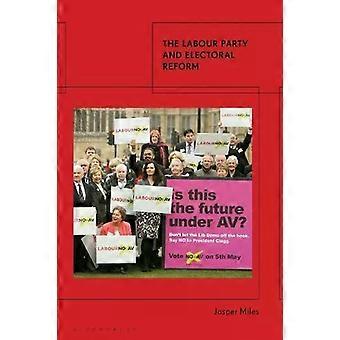 The Labour Party And Electoral Reform - Jasper Miles