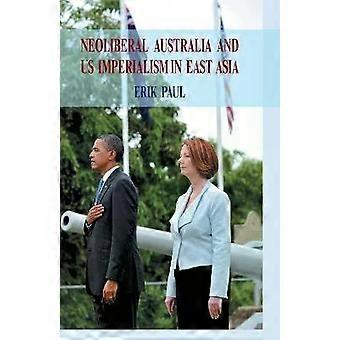 Neoliberal Australia And Us Imperialism In East Asia - E. Paul