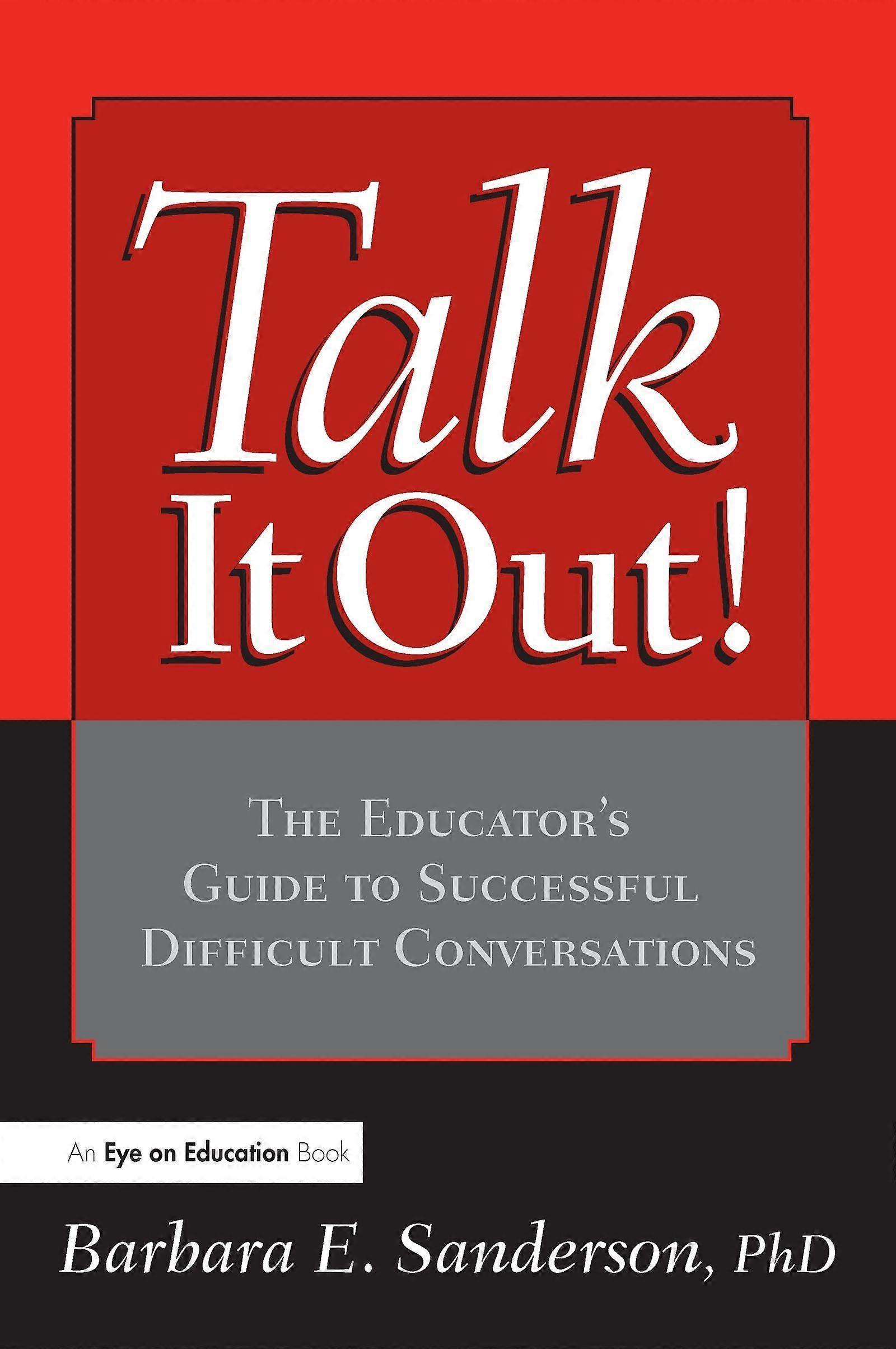 Talk it out the educator's guide to successful difficult conversations