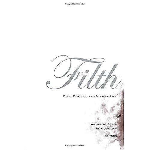 Filth: Dirt, Disgust and Modern Life