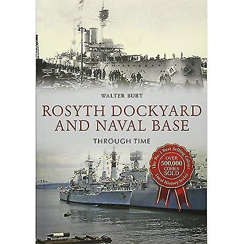 Rosyth Dockyard and Naval Base Through Time