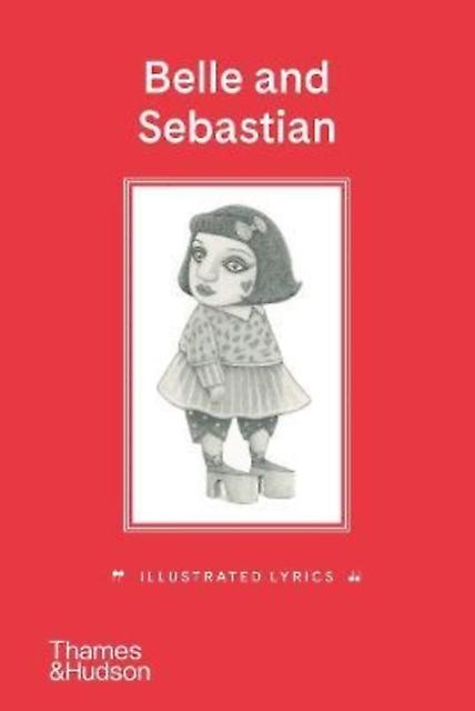 Belle And Sebastian Illustrated Lyrics by Stuart Murdoch Paperback Book