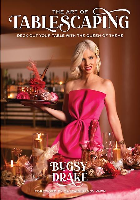 The Art Of Tablescaping by Bugsy Drake Hardback Book