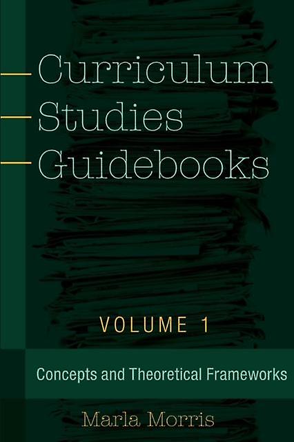 Curriculum Studies Guidebooks by Marla B. Morris Paperback