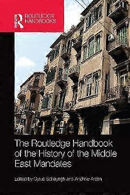 The Routledge Handbook of the History of the Middle East Mandates