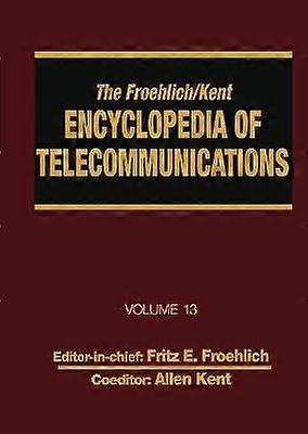 The Froehlich/Kent Encyclopedia of Telecommunications