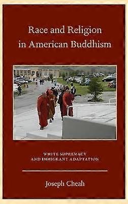Race and Religion in American Buddhism