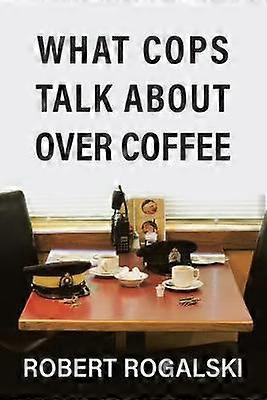 What Cops Talk About Over Coffee