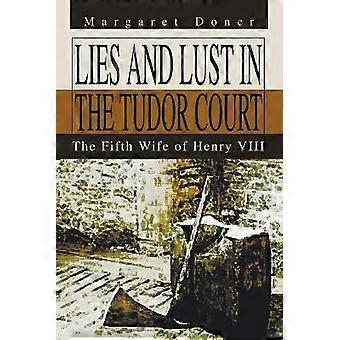Lies and Lust in the Tudor Court