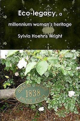 Eco-legacy a millennium woman's heritage