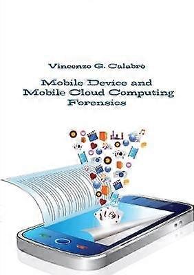 Mobile Device and Mobile Cloud Computing Forensics